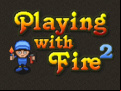 Juego Playing with Fire 2