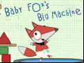 Juego Baby Fox Big Machine