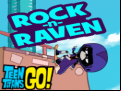 Juego Teen titans go! Rock-n-raven