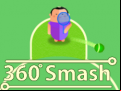 Juego 360 Smash