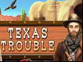 Juego Texas Trouble