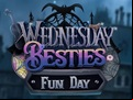 Juego Wednesday Besties Fun Day