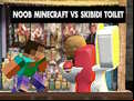 Juego Noob Minecraft VS Skibidi Toilet