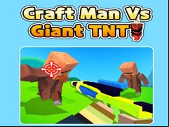 Juego Craft Man Vs Giant TNT